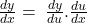 \frac{dy}{dx}=\;\frac{dy}{du}.\frac{du}{dx}