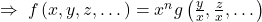 \Rightarrow\;f\left(x,y,z,…\right)=x^ng\left(\frac yx,\frac zx,…\right)