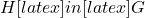 H[latex] in [latex]G