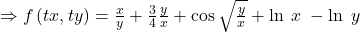 \Rightarrow f\left(tx,ty\right)=\frac xy+\frac34\frac yx+\cos\sqrt{\frac yx}+\ln\;x\;-\ln\;y