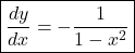 \boxed{\frac{dy}{dx}=-\frac1{{1-x^2}}}