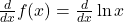 \frac d{dx}f(x)=\frac d{dx}\ln x