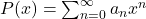 P(x)= \sum_{n=0}^\infty  a_n x^n