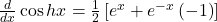 \frac d{dx}\cos hx=\frac12\left[e^x+e^{-x}\left(-1\right)\right]