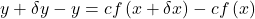 y+\delta y-y=cf\left(x+\delta x\right)-cf\left(x\right)