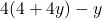 4(4+4y)-y