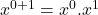 x^{0+1}=x^0.x^1