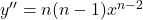 y''=n(n-1)x^{n-2}