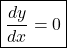 \boxed{\frac{dy}{dx}=0}