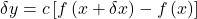 \delta y=c\left[f\left(x+\delta x\right)-f\left(x\right)\right]