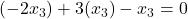 (-2x_3) + 3(x_3) - x_3= 0