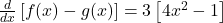 \frac d{dx}\left[f(x)-g(x)\right]=3\left[4x^2-1\right]