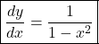 \boxed{\frac{dy}{dx}=\frac1{{1- x^2}}}