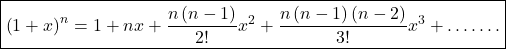 \boxed{\left(1+x\right)^n=1+nx+\frac{n\left(n-1\right)}{2!}x^2+\frac{n\left(n-1\right)\left(n-2\right)}{3!}x^3+…….}