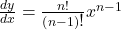 \frac{dy}{dx}=\frac{n!}{\left(n-1\right){\displaystyle!}}x^{n-1}