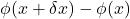 \phi(x+\delta x)-\phi(x)