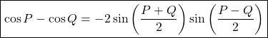 \boxed{\cos P-\cos Q=-2\sin\left(\frac{P+Q}2\right)\sin\left(\frac{P-Q}2\right)}