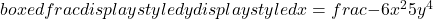 boxed{frac{displaystyle dy}{displaystyle dx}=frac{-6x^2}{5y^4}}